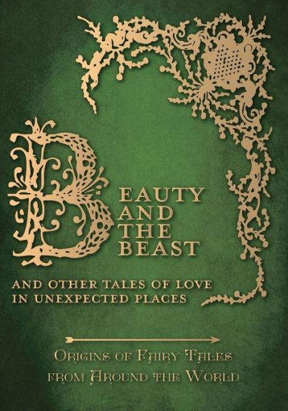 Cover for Amelia Carruthers · Beauty and the Beast - And Other Tales of Love in Unexpected Places (Origins of Fairy Tales from Around the World) - Origins of the Fairy Tales from Around the World (Paperback Book) (2015)