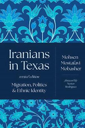 Cover for Mohsen Mostafavi Mobasher · Iranians in Texas: Migration, Politics, and Ethnic Identity (Hardcover Book) (2025)