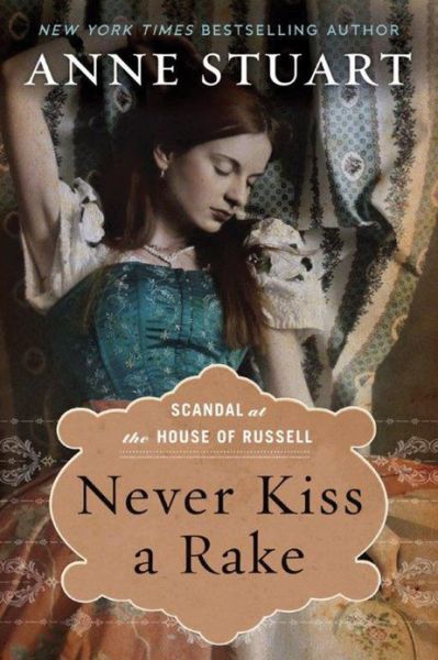 Cover for Anne Stuart · Never Kiss a Rake - Scandal at the House of Russell (Paperback Book) (2013)