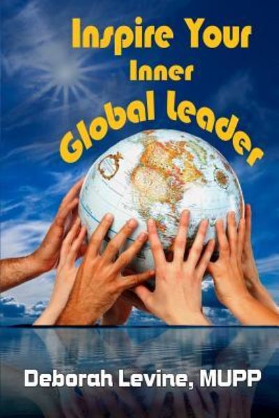 Cover for Deborah J Levine · Inspire Your Inner Global Leader: True Stories for New Leaders (Paperback Book) (2012)