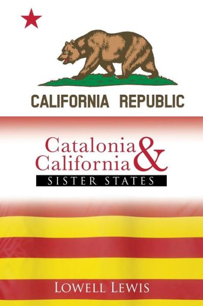 Cover for Lowell Lewis · Catalonia and California: Sister States (Paperback Book) (2013)