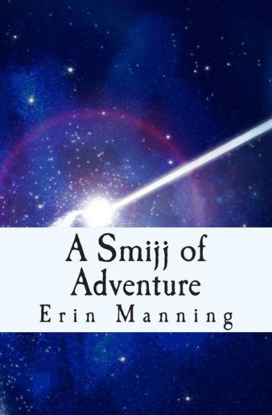Cover for Erin Manning · A Smijj of Adventure (Taschenbuch) (2013)