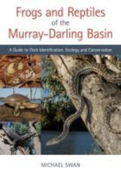 Cover for Michael Swan · Frogs and Reptiles of the Murray–Darling Basin: A Guide to Their Identification, Ecology and Conservation (Paperback Book) (2020)