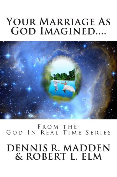 Cover for Madden Ma/lpc, Dennis R · Your Marriage As God Imagined... (Paperback Book) (2013)