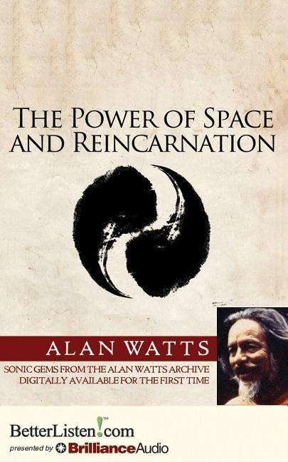 Cover for Alan Watts · The Power of Space and Reincarnation (Hörbuch (CD)) [Unabridged edition] (2015)
