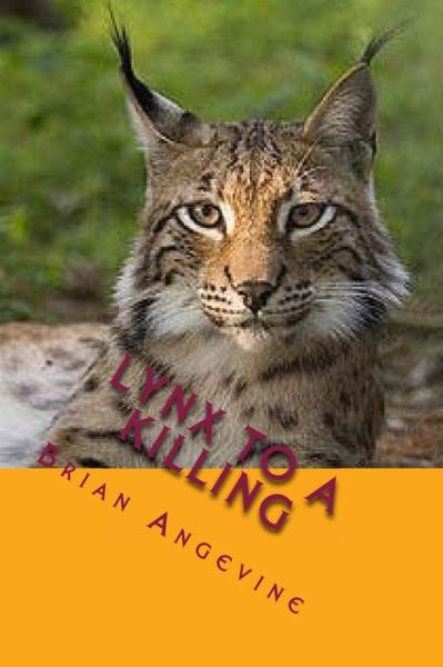 Cover for Brian G Angevine · Lynx to a Killing (Paperback Book) (2013)