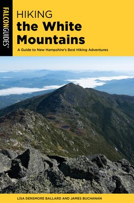 Cover for Lisa Ballard · Hiking the White Mountains: A Guide to New Hampshire's Best Hiking Adventures - Regional Hiking Series (Paperback Book) [Second edition] (2020)