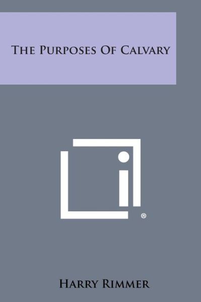 Cover for Harry Rimmer · The Purposes of Calvary (Paperback Book) (2013)