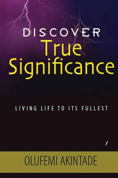 Cover for Olufemi Akintade · Discover True Significance: Living Life to Its Fullest (Paperback Book) (2013)