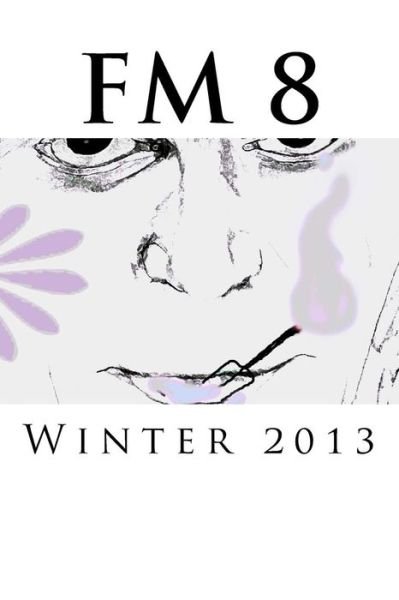 Cover for Fm 8 Winter 2013 · Fm 8: Winter 2013 (Paperback Bog) (2013)