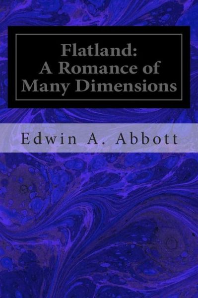 Cover for Edwin a Abbott · Flatland: a Romance of Many Dimensions (Taschenbuch) (2014)