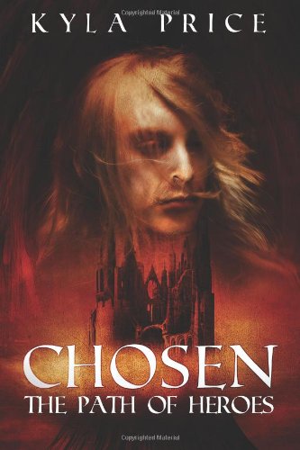 Cover for Kyla Price · Chosen: the Path of Heroes (Paperback Book) (2014)