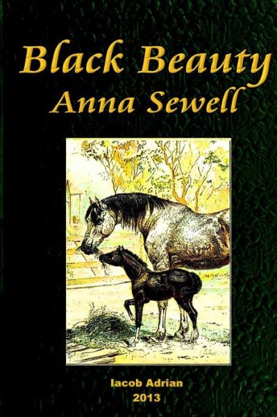 Black Beauty Anna Sewell - Iacob Adrian - Books - Createspace - 9781495940323 - February 14, 2014