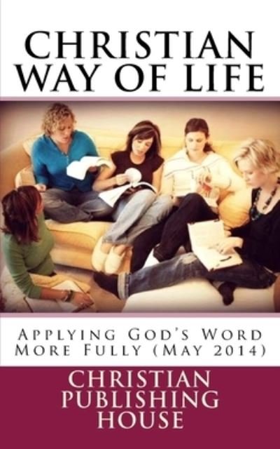 Cover for Edward D Andrews · CHRISTIAN WAY OF LIFE Applying God's Word More Fully (May 2014) (Pocketbok) (2014)