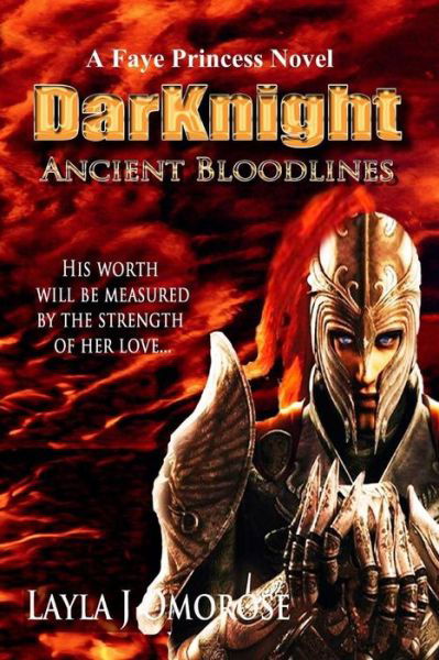 Cover for Layla J Omorose · DarKnight Ancient Bloodlines (Paperback Bog) (2014)