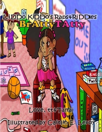 Bratty Tatty: Liddo Kiddo's Raps&riddles (Volume 1) - Tt&tanai Phelice - Bøger - CreateSpace Independent Publishing Platf - 9781502365323 - 13. september 2014