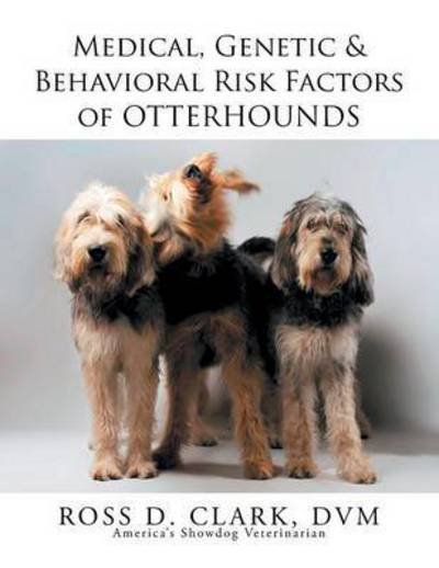 Cover for Ross Clark · Medical, Genetic &amp; Behavioral Risk Factors of Otterhounds (Paperback Book) (2015)