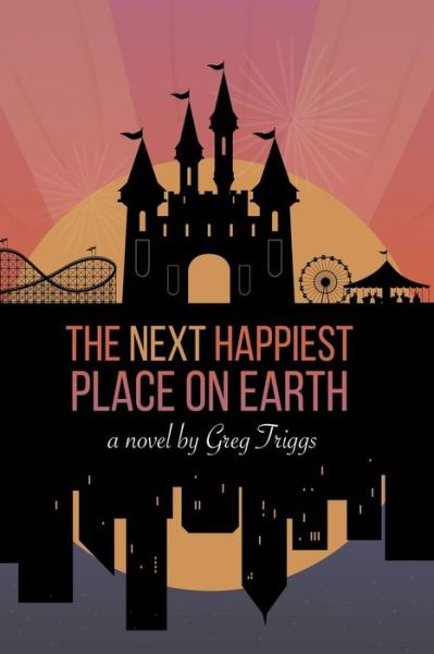 Cover for Greg Triggs · The Next Happiest Place on Earth (Paperback Book) (2016)