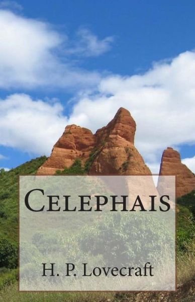 Celephais - H P Lovecraft - Libros - Createspace - 9781505533323 - 13 de diciembre de 2014