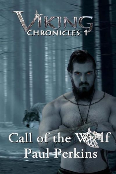 Cover for Dr Paul W Perkins · Call of the Wolf: the Viking Chronicles Book 1 (Taschenbuch) (2015)