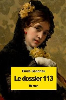 Cover for Emile Gaboriau · Le Dossier 113 (Paperback Bog) (2015)