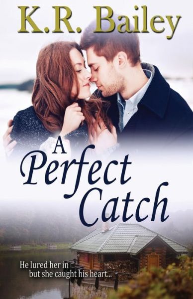 Cover for K R Bailey · A Perfect Catch (Paperback Book) (2015)