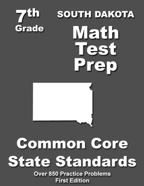 Cover for Teachers\' Treasures · South Dakota 7th Grade Math Test Prep: Common Core Learning Standards (Paperback Bog) (2015)