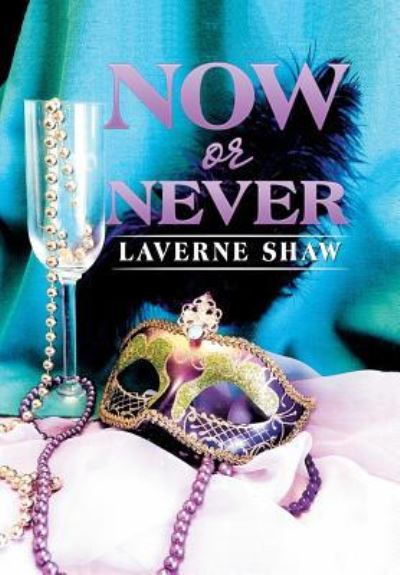 Cover for LaVerne Shaw · Now or Never (Hardcover Book) (2016)