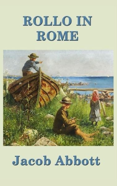 Cover for Jacob Abbott · Rollo in Rome (Hardcover Book) (2018)