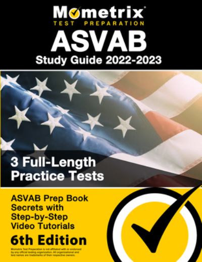 Cover for Matthew Bowling · ASVAB Study Guide 2022-2023 - ASVAB Prep Book Secrets, 3 Full-Length Practice Tests, Step-By-Step Video Tutorials (Book) (2023)