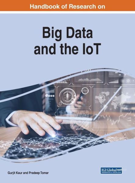 Handbook of Research on Big Data and the IoT - - Books - IGI Global - 9781522574323 - March 29, 2019