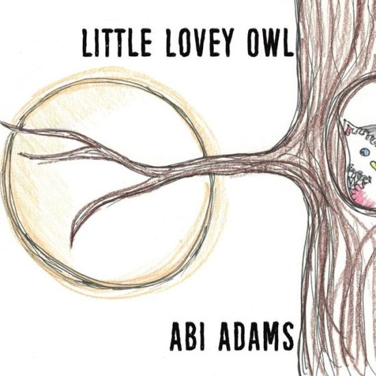 Cover for Abi Adams · Little Lovey Owl (Taschenbuch) (2019)