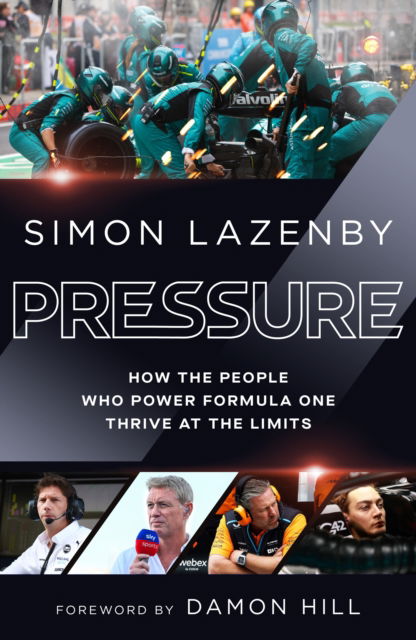 Pressure: How the people who power Formula One thrive at the limits - Simon Lazenby - Books - Ebury Publishing - 9781529939323 - September 11, 2025