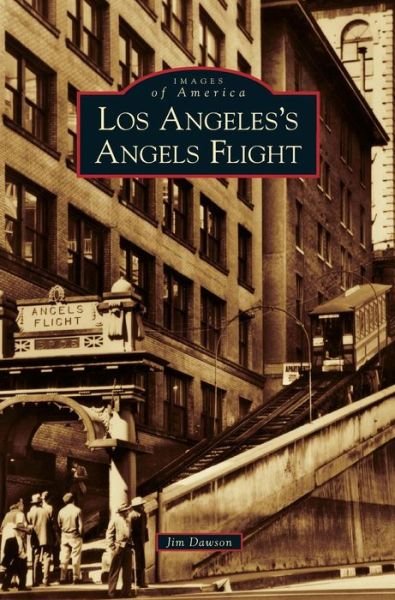 Cover for Jim Dawson · Los Angeles's Angels Flight (Hardcover bog) (2008)