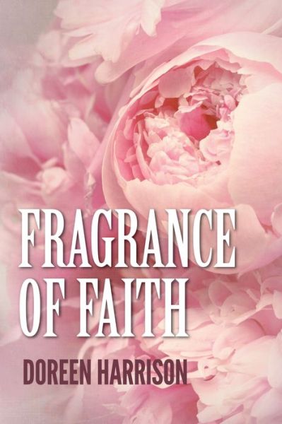 Cover for Doreen Harrison · Fragrance of Faith (Book) (2019)