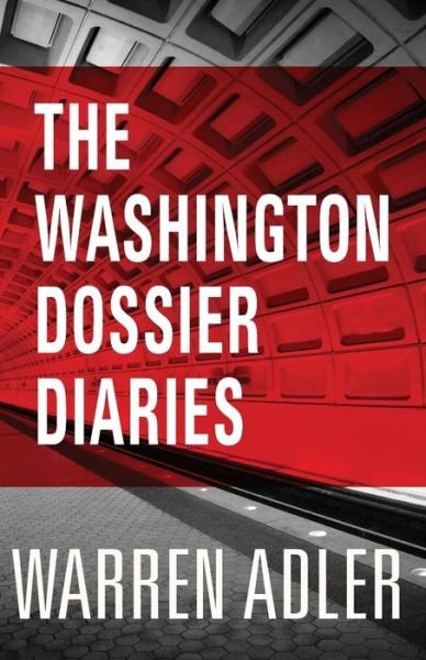 Cover for Warren Adler · The Washington Dossier Diaries (Paperback Bog) (2016)