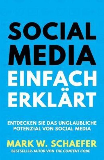 Cover for Mark W Schaefer · Social Media Einfach Erklart (Paperback Bog) (2016)