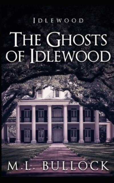 Cover for M L Bullock · The Ghosts of Idlewood (Paperback Bog) (2016)