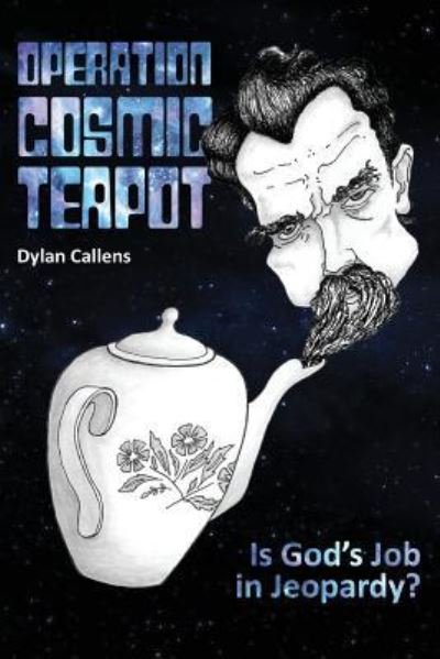 Cover for Dylan Callens · Operation Cosmic Teapot (Paperback Book) (2015)