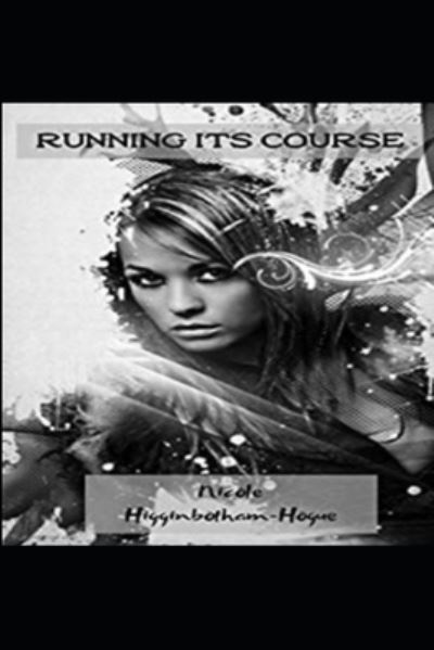 Cover for Nicole Higginbotham · Running Its Course (Taschenbuch) (2016)