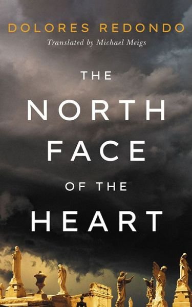 The North Face of the Heart - Dolores Redondo - Livros - Amazon Publishing - 9781542022323 - 1 de junho de 2021