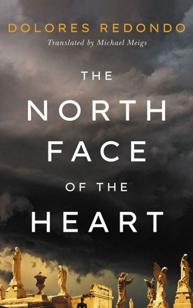 The North Face of the Heart - Dolores Redondo - Bøger - Amazon Publishing - 9781542022323 - 1. juni 2021