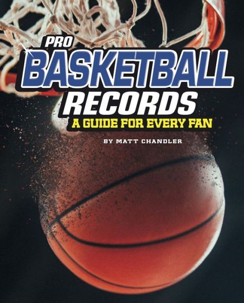 Cover for Matt Chandler · Pro Basketball Records : A Guide for Every Fan (Paperback Book) (2019)