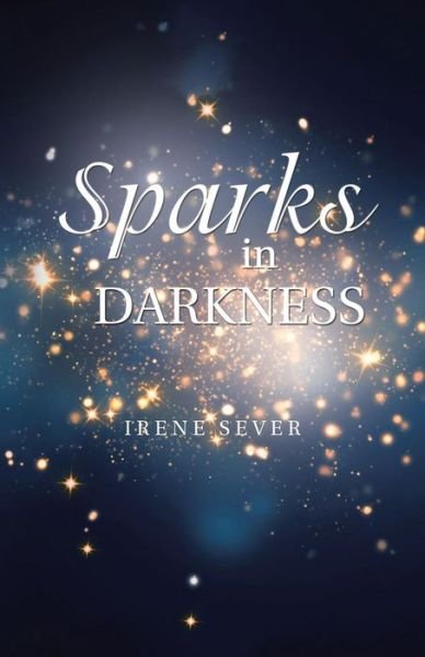 Cover for Irene Sever · Sparks in Darkness (Paperback Book) (2018)