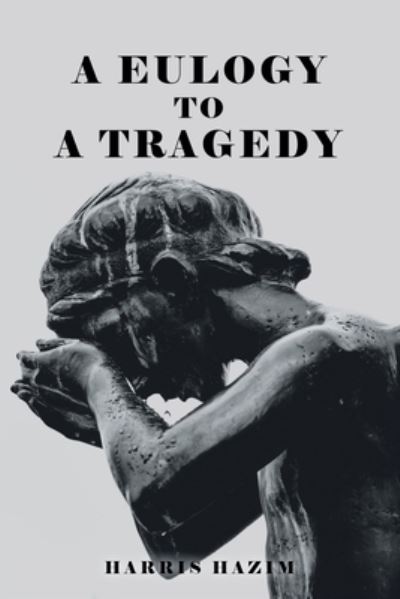 Cover for Harris Hazim · Eulogy to a Tragedy (Buch) (2020)