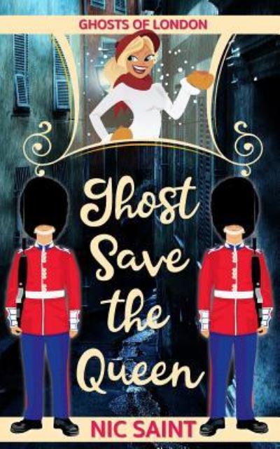 Cover for Nic Saint · Ghost Save the Queen (Paperback Book) (2017)