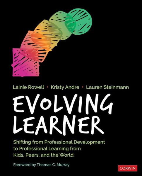 Cover for Lainie Jae Rowell · Evolving Learner: Shifting From Professional Development to Professional Learning From Kids, Peers, and the World (Paperback Book) (2020)