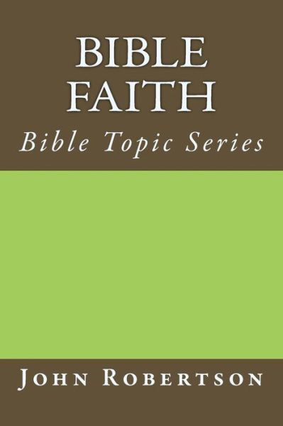 Cover for John Robertson · Bible Faith (Paperback Book) (2017)