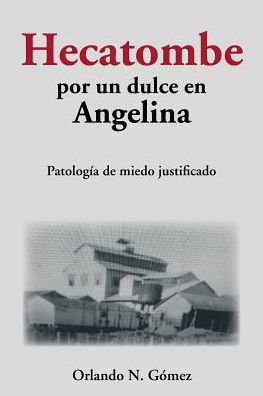 Cover for Orlando N Gomez · Hecatombe por un dulce en Angelina (Paperback Book) (2018)