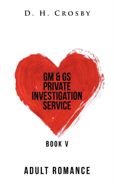 Cover for D H Crosby · Gm &amp; Gs Private Investigation Service (Pocketbok) (2018)